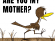 Are You My Mother? (premiera)